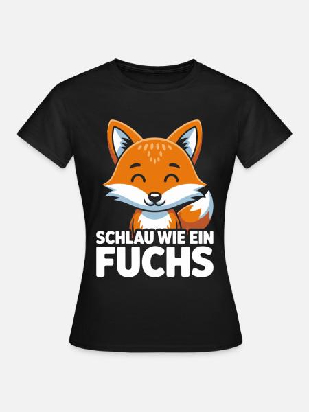 Schlau Wie Ein Fuchs Niedlicher Fuchs - Frauen T-Shirt - Schwarz
