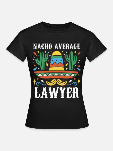 Nacho Average Lawyer Illustration - Frauen T-Shirt - Schwarz