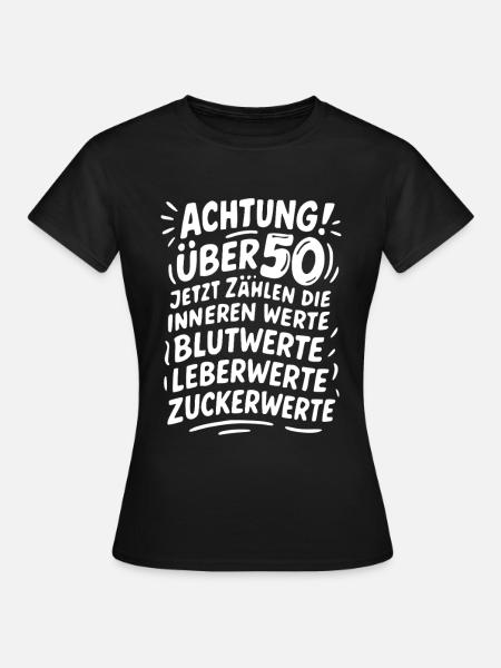 Achtung Über 50 Werte - Frauen T-Shirt - Schwarz