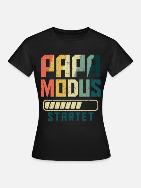 Werdender PAPA MODUS STARTET Lustiges - Frauen T-Shirt - Schwarz