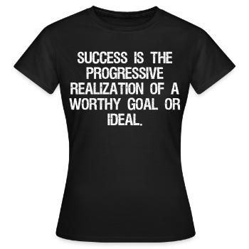 success is the progressive realization of a worthy - T-shirt Femme - noir - Devant - AI Model Female 172 dark (172cm)
