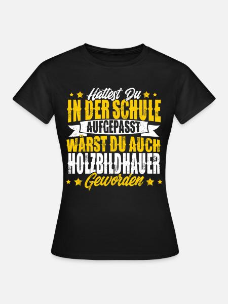 Holzbildhauer - Frauen T-Shirt - Schwarz