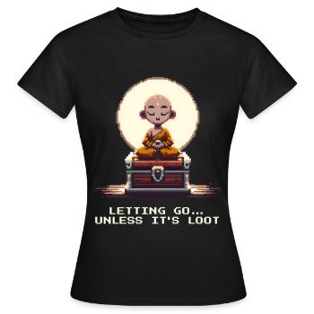 Loslassen … außer es ist Loot | Zen, Humor, Gaming - Frauen T-Shirt - Schwarz - Vorne - AI Model Female 172 dark (172cm)