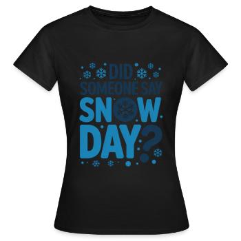Fier supporter des jours de neige Jour de neige Hiver - T-shirt Femme - noir - Devant - AI Model Female 172 dark (172cm)