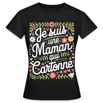 Je suis une Maman qui Cartonne - T-shirt Femme - noir - Devant - AI Model Female 172 dark (172cm)