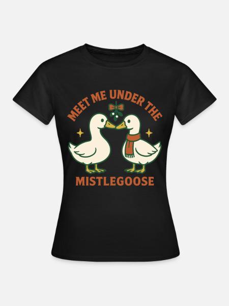 Weihnachtsgans Triff mich unter der Mistelgans - Frauen T-Shirt - Schwarz