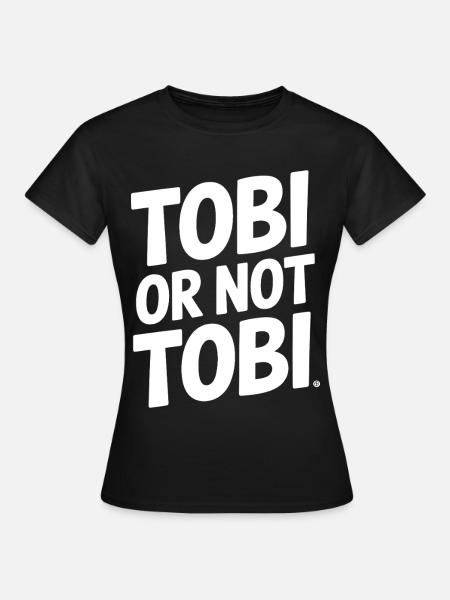 Tobi oder nicht Tobi – Das ist die Frage - Frauen T-Shirt - Schwarz