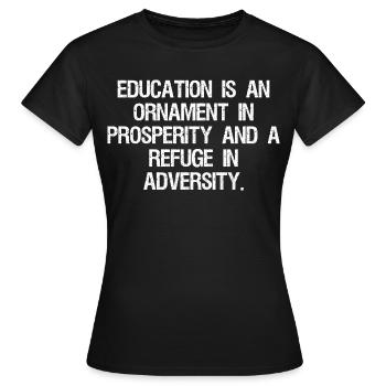 L’éducation est un ornement de la prospérité et d’un - T-shirt Femme - noir - Devant - AI Model Female 172 dark (172cm)