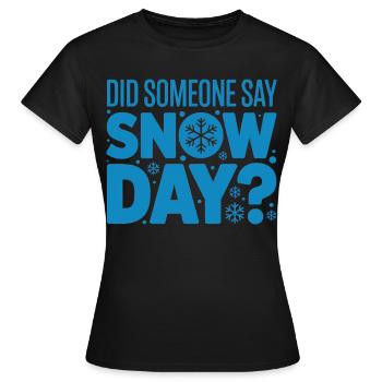 Fier supporter des jours de neige Jour de neige Hiver - T-shirt Femme - noir - Devant - AI Model Female 172 dark (172cm)