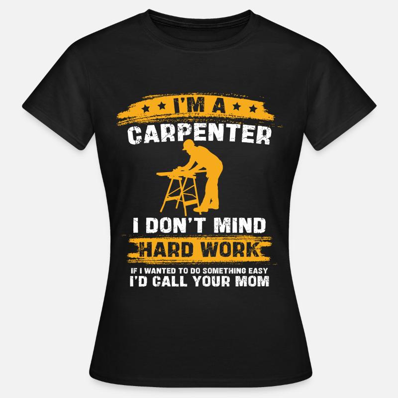 Schreiner Spruch Harte Arbeit - Dame-T-shirt - sort