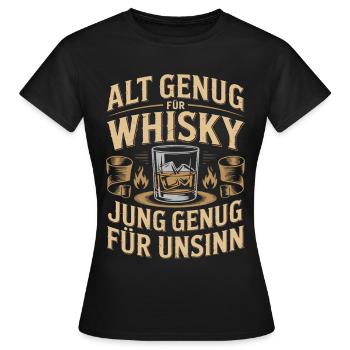 Whisky Spruch Jung Genug Für Unsinn - Frauen T-Shirt - Schwarz - Vorne - AI Model Female 172 dark (172cm)
