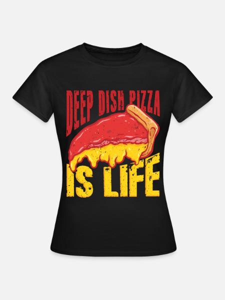 Deep Dish Pizza Is Life Chicargo - Frauen T-Shirt - Schwarz