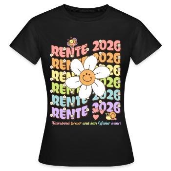 Pension 2026 – Closing time forever & no more alarm clock - Women's T-Shirt - black - Front - AI Model Female 172 dark (172cm)