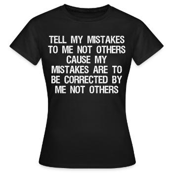 Racontez-moi mes erreurs, pas à d’autres, cause de mon erreur - T-shirt Femme - noir - Devant - AI Model Female 172 dark (172cm)
