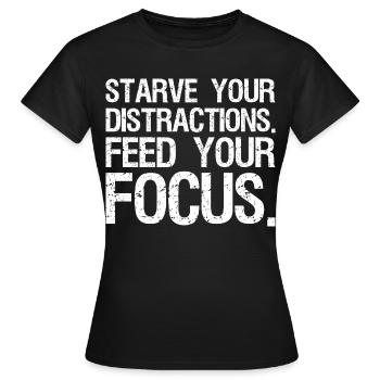 Affamez vos distractions, nourrissez votre concentration - T-shirt Femme - noir - Devant - AI Model Female 172 dark (172cm)