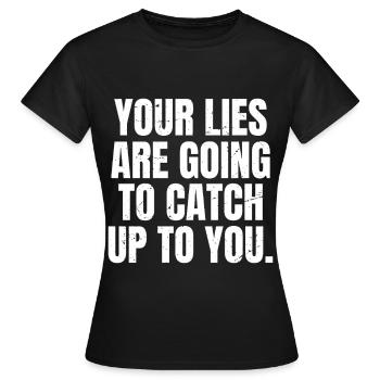 Tes mensonges vont te rattraper - T-shirt Femme - noir - Devant - AI Model Female 172 dark (172cm)