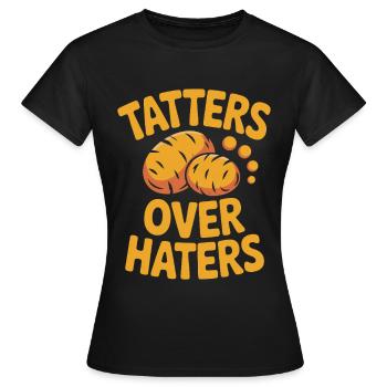 Tatters Over Haters Kartoffel - Frauen T-Shirt - Schwarz - Vorne - AI Model Female 172 dark (172cm)