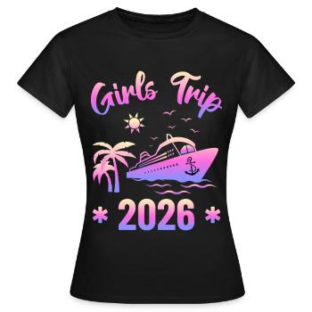 Girls Trip 2026 Cruise Kreuzfahrt Squad - Frauen T-Shirt - Schwarz - Vorne - AI Model Female 172 dark (172cm)