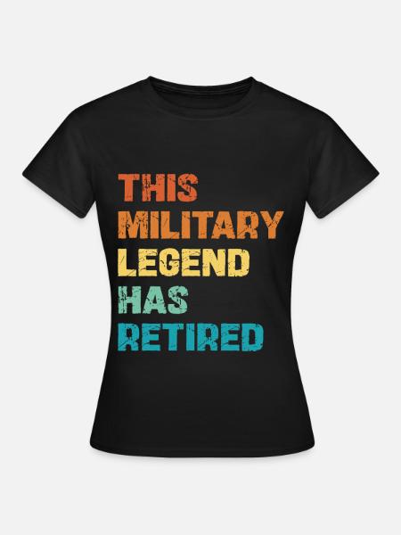 This Military Legend Retired - Frauen T-Shirt - Schwarz