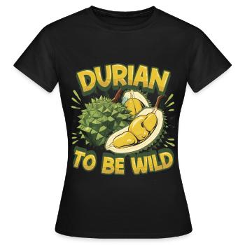 Durian pour être sauvage - T-shirt Femme - noir - Devant - AI Model Female 172 dark (172cm)