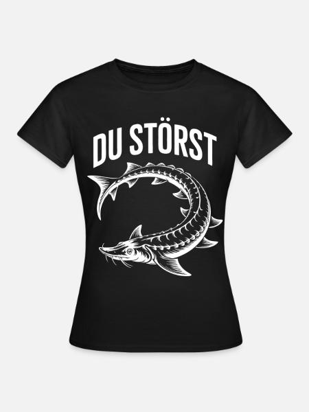 Du Störst - Frauen T-Shirt - Schwarz