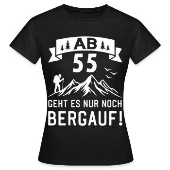 AB 55 Geht Es Nur Noch Bergauf 55 Jahre Geburtstag - Frauen T-Shirt - Schwarz - Vorne - AI Model Female 172 dark (172cm)