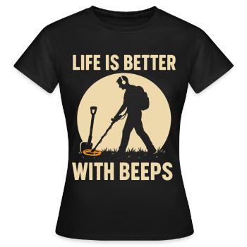 Das Leben ist besser mit Pieptönen, Metall-Detektierenden Schatz. - Frauen T-Shirt - Schwarz - Vorne - AI Model Female 172 dark (172cm)