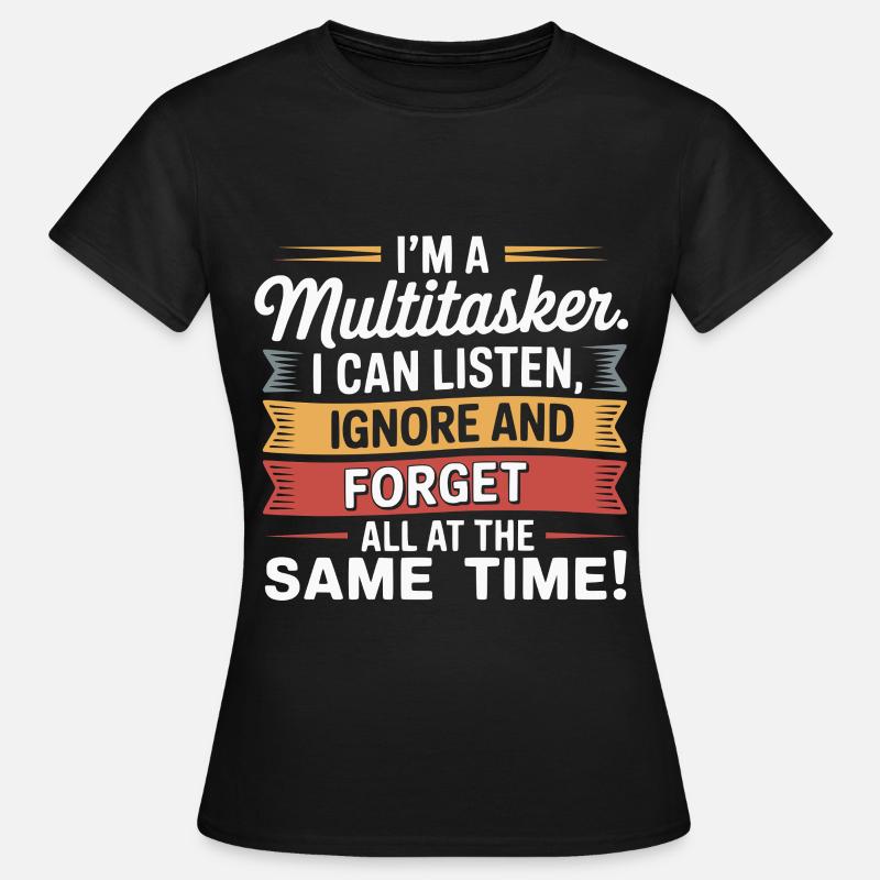 Funny Multitasking Saying Office Humor Sarcasm - Women's T-Shirt - black