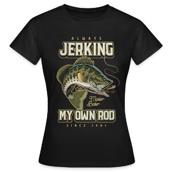 Toujours en train de branler ma canne Pêche amusante Né en 1981 - T-shirt Femme - noir - Devant - AI Model Female 172 dark (172cm)