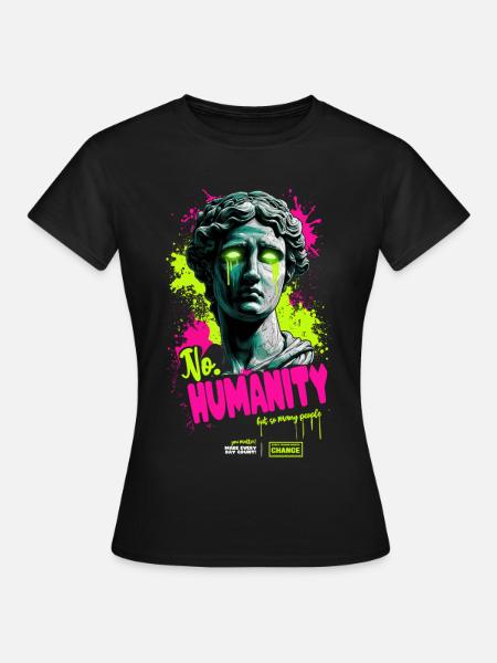 No Humanity - Frauen T-Shirt - Schwarz