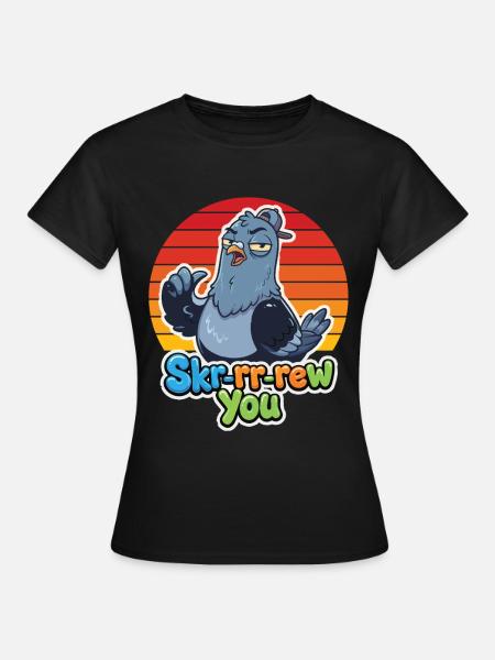 “Skr-rr-rew You” Funny  Attitude T- Shirt - Dame-T-shirt - sort