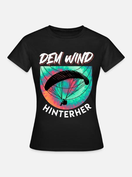 Gleitschirmflieger DEM WIND HINTERHER Lustig - Frauen T-Shirt - Schwarz
