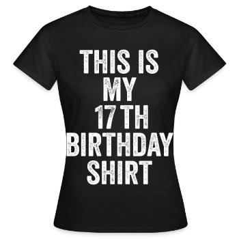 17. Geburtstag, 17. Geburtstagsgeschenk – 17. Geburtstagsgeschenk - Frauen T-Shirt - Schwarz - Vorne - AI Model Female 172 dark (172cm)