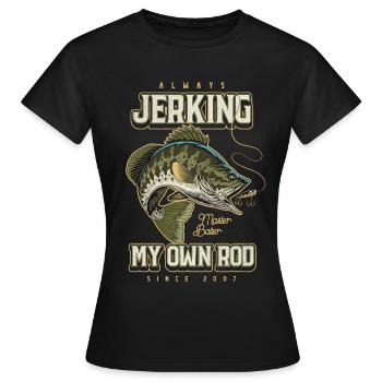 Toujours en train de branler ma canne Pêche amusante Né en 2007 - T-shirt Femme - noir - Devant - AI Model Female 172 dark (172cm)
