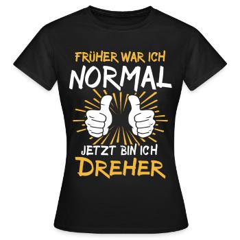 Dreher Spruch - Frauen T-Shirt - Schwarz - Vorne - AI Model Female 172 dark (172cm)
