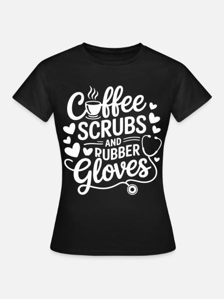 Kaffee Scrubs Gummihandschuhe - Frauen T-Shirt - Schwarz