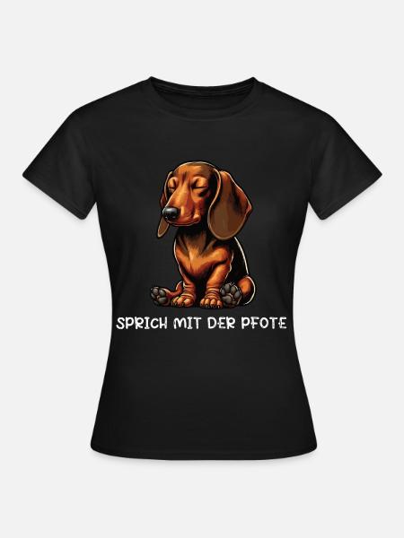 Sprich mit der Pfote Dackel Dackelbesitzer Teckel - Frauen T-Shirt - Schwarz