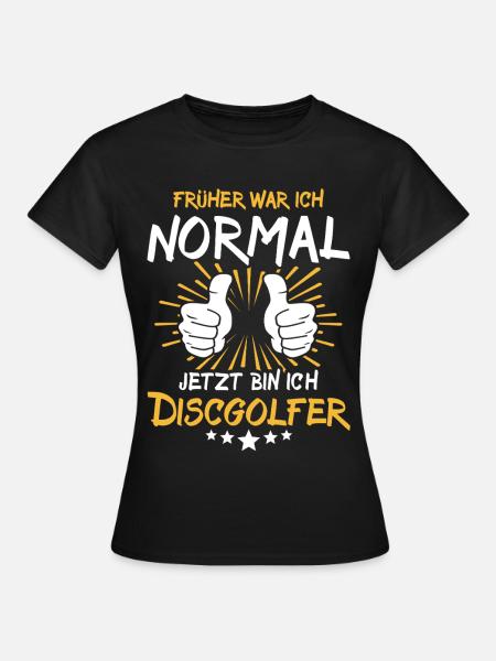 Discgolfer Spruch - Frauen T-Shirt - Schwarz