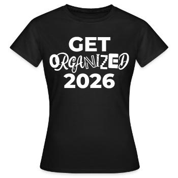 Get organized | New Year's resolutions 2026 - Women's T-Shirt - black - Front - AI Model Female 172 dark (172cm)