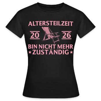 Partial retirement 2026 No longer responsible - pension - Women's T-Shirt - black - Front - AI Model Female 172 dark (172cm)