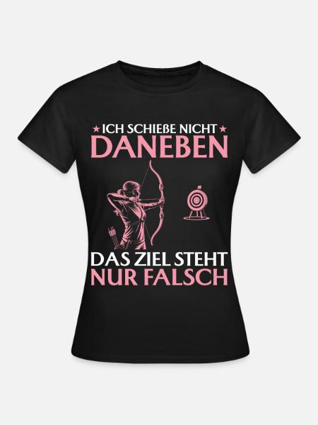 Bogensport Das Ziel steht falsch - Bogenschießen - Frauen T-Shirt - Schwarz