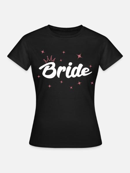 Braut - Frauen T-Shirt - Schwarz