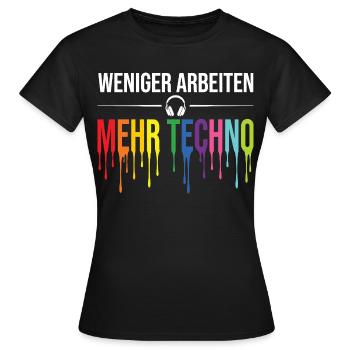 Less work, more techno – Rave Statement - Women's T-Shirt - black - Front - AI Model Female 172 dark (172cm)