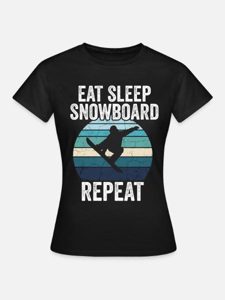 Eat Sleep Snowboard Repeat - Frauen T-Shirt - Schwarz