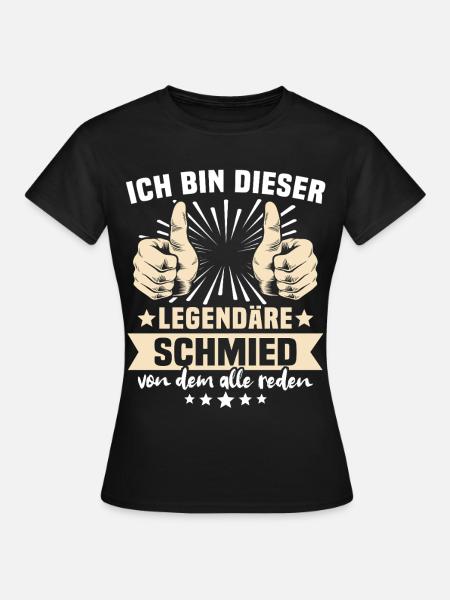 Schmied Sprüche - Frauen T-Shirt - Schwarz