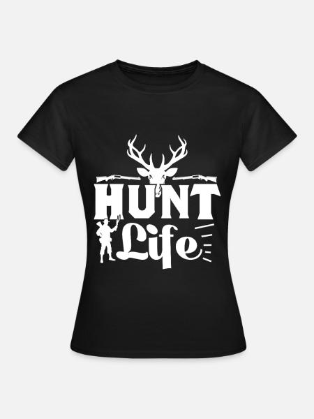 Hunt Life - Frauen T-Shirt - Schwarz