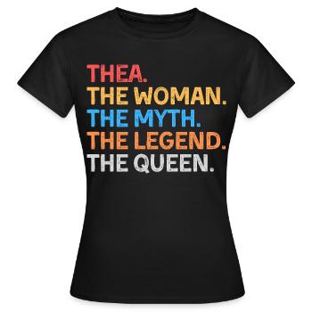 Thea Die Frau Der Mythos Die Legende Die Königin - Frauen T-Shirt - Schwarz - Vorne - AI Model Female 172 dark (172cm)