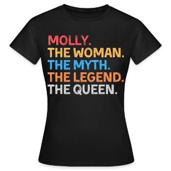 Molly la Femme Le Mythe La Légende La Reine - T-shirt Femme - noir - Devant - AI Model Female 172 dark (172cm)