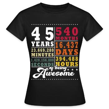 45 Jahre Fünfundvierzigster Geburtstag - Frauen T-Shirt - Schwarz - Vorne - AI Model Female 172 dark (172cm)