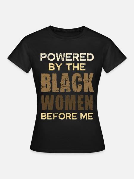 Kraft Schwarzer Frauen Vor Mir - Frauen T-Shirt - Schwarz